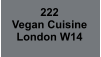 222 Vegan CuisineLondon W14