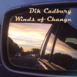 WINDS OF CHANGE (Dik Cadbury)