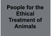 People for the Ethical Treatment of Animals